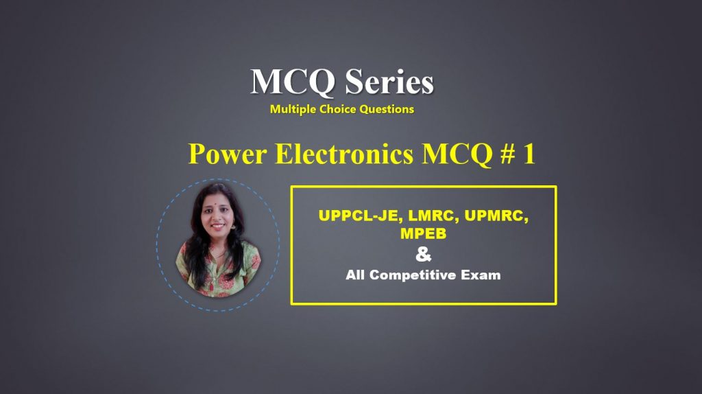 Power Electronics MCQ serires 1