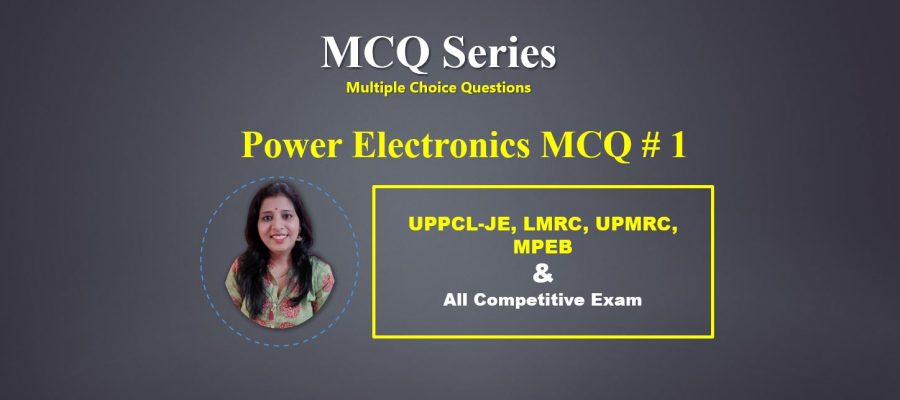 Power Electronics MCQ series